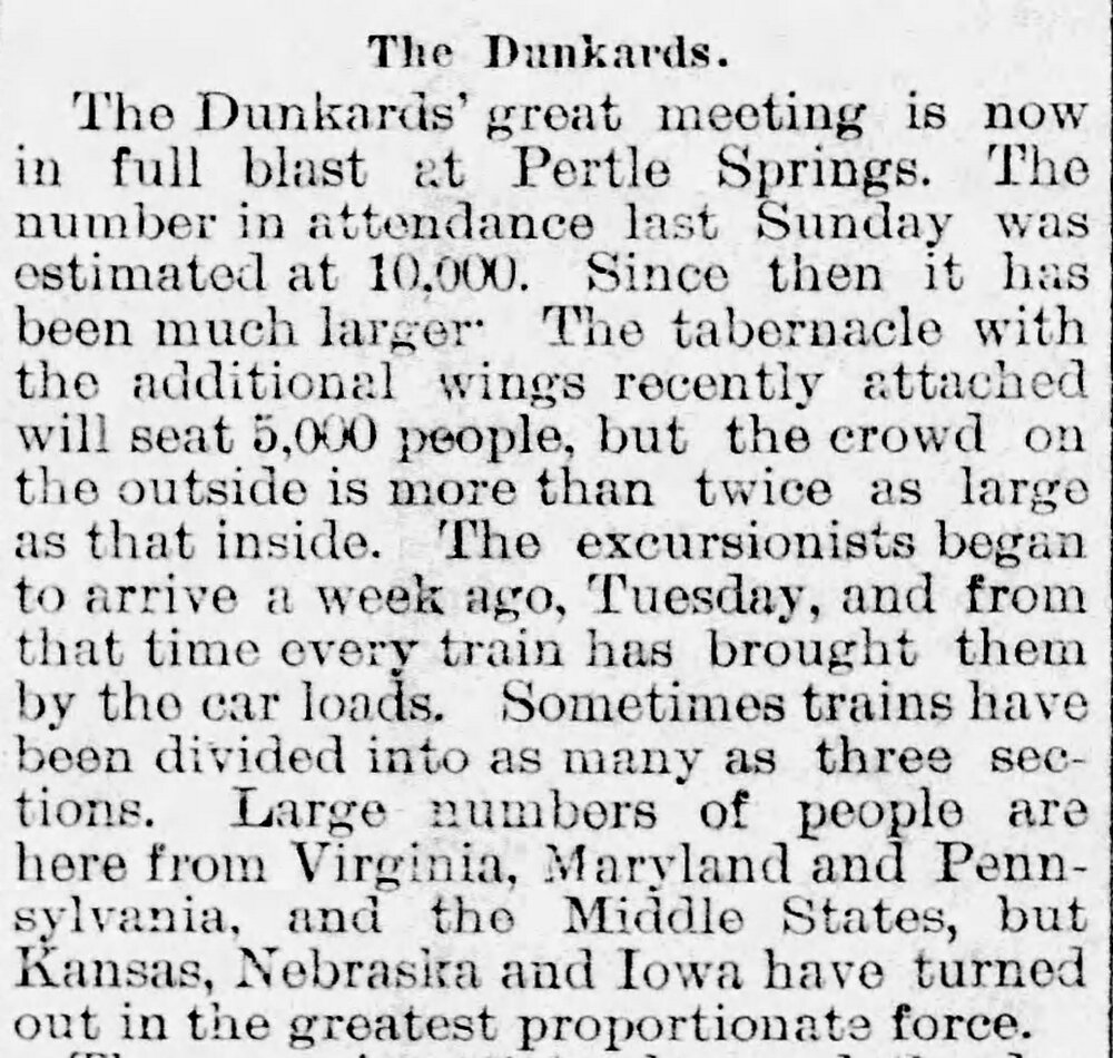 The Dunkard meeting held at Pertle Springs in May of 1890 attracted people from Virginia, Maryland, and Pennsylvania as well as people from the surrounding states of Kansas, Nebraska, and Iowa.